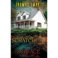 What Scratches Beneath the Surface - Hardcover
