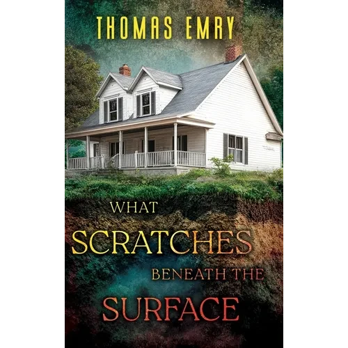 What Scratches Beneath the Surface - Hardcover