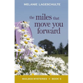 The Miles That Move You Forward - Paperback