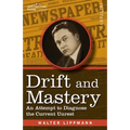 Drift and Mastery: An Attempt to Diagnose the Current Unrest - Paperback