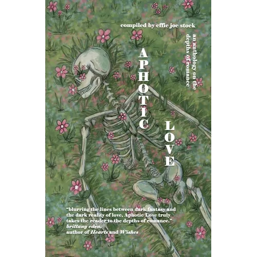 Aphotic Love: Anthology on the Depths of Romance