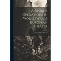 Airborne Operations in World War II, European Theater - Paperback