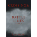 Crossings: Battle Lines: Part 2 - Paperback