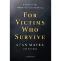 For Victims Who Survive: A Story of the Oklahoma City Bombing - Hardcover
