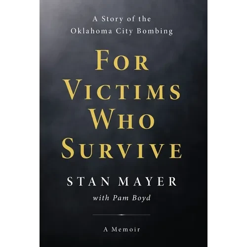 For Victims Who Survive: A Story of the Oklahoma City Bombing - Hardcover