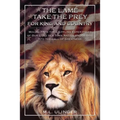 The Lame Take the Prey for King and Country: Moving from the Crippling Experiences of Our Lives in a Torn Nation Under God- Into the Call of Greatness - Paperback