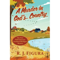 A Murder in God's Country: The First Will Patterson Northern Michigan Mystery - Paperback