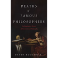 Deaths of Famous Philosophers - Hardcover