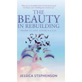 The Beauty in Rebuilding: There is life after P.A.I.N. - Hardcover