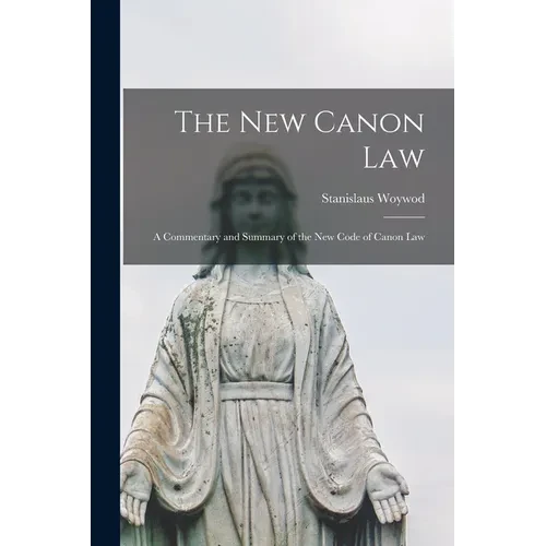 The New Canon Law: A Commentary and Summary of the New Code of Canon Law - Paperback