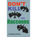 Don't Kill the Raccoons