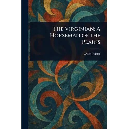 The Virginian: A Horseman of the Plains - Paperback