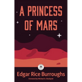 A Princess of Mars: Annotated Version with Foreword by Michael A. Stackpole - Paperback