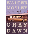 Gray Dawn: An Easy Rawlins Mystery - Hardcover