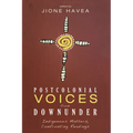 Postcolonial Voices from Downunder: Indigenous Matters, Confronting Readings