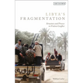 Libya's Fragmentation: Structure and Process in Violent Conflict - Paperback