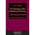 The Theology of the Heidelberg Catechism: A Reformation Synthesis - Paperback