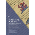 Disliking Others: Loathing, Hostility, and Distrust in Premodern Ottoman Lands - Paperback