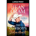 The Cowboy's Stolen Heart: An Opposites Attract Cowboy Romance - Hardcover
