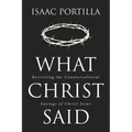 What Christ Said: Revisiting the Countercultural Sayings of Christ Jesus - Paperback