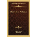 The Book of Perfumes - Hardcover