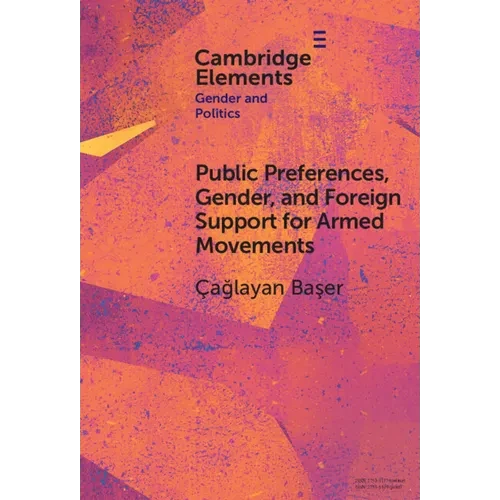 Public Preferences, Gender, and Foreign Support for Armed Movements - Hardcover