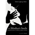 The Mother's Smile: Philosophical Formation in the Welcome of Mothers and Friends - Hardcover