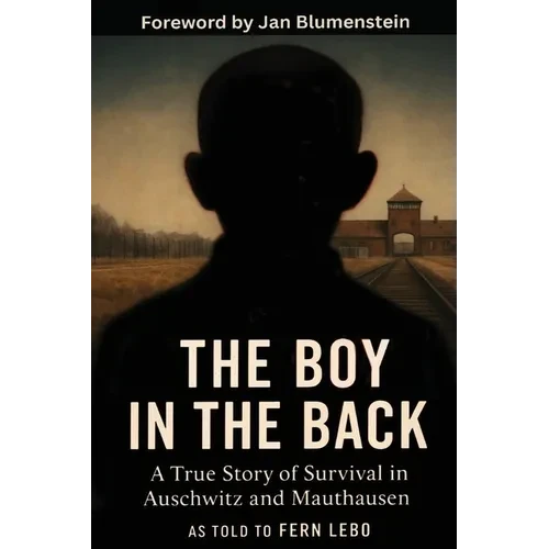 The Boy in the Back: A True Story of Survival in Auschwitz and Mauthausen - Paperback