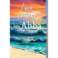 Love Letters from Abba: A Daily Devotional - Hardcover
