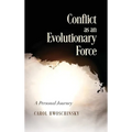 Conflict as an Evolutionary Force: A Personal Journey - Hardcover