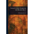 Twenty-Five Years in the Black Belt - Hardcover