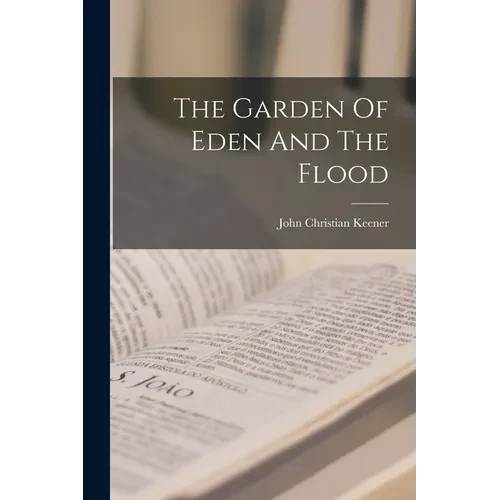 The Garden Of Eden And The Flood - Paperback