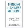 Thinking In Chinese Medicine: A Patient's Guide to Acupuncture - Paperback