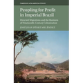 Peopling for Profit in Imperial Brazil - Paperback