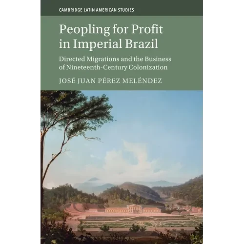 Peopling for Profit in Imperial Brazil - Paperback