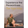 Experience the Pleasantness the Yoga Way - Paperback