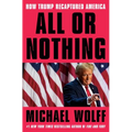 All or Nothing: How Trump Recaptured America - Hardcover