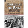 Besieged by the Boers: the Diary of a Doctor Within Kimberley During the Second Boer War, 1899 - Paperback