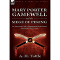 Mary Porter Gamewell and the Siege of Peking: an American Lady's Experiences of the Boxer Uprising, China, 1900 - Paperback