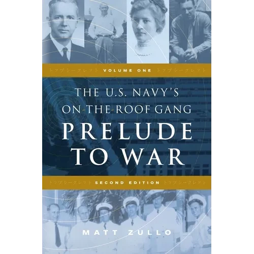 The U.S. Navy's On-the-Roof Gang: Volume 1 - Prelude to War - Second Edition - Paperback