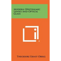 Modern Ophthalmic Lenses and Optical Glass - Hardcover
