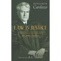 Law is Justice: Notable Opinions of Mr. Justice Cardozo - Hardcover