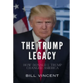 The Trump Legacy: How Donald J. Trump Changed America - Hardcover