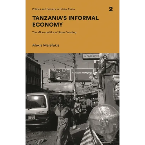 Tanzania's Informal Economy: The Micro-Politics of Street Vending