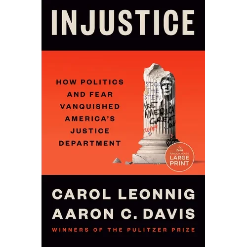 Injustice: How Politics and Fear Vanquished America's Justice Department - Paperback