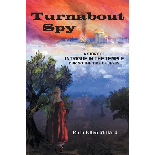 Turnabout Spy: A Story of Intrigue in the Temple During the Time of Jesus - Paperback
