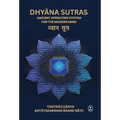 Dhyana Sutras: Ancient operating System for The Modern Mind - Hardcover