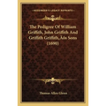 The Pedigree Of William Griffith, John Griffith And Griffith Griffith's Sons (1690) - Paperback