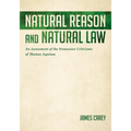 Natural Reason and Natural Law: An Assessment of the Straussian Criticisms of Thomas Aquinas - Hardcover