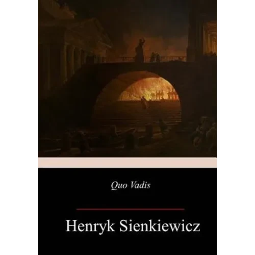 Quo Vadis: A Narrative of the Time of Nero - Paperback